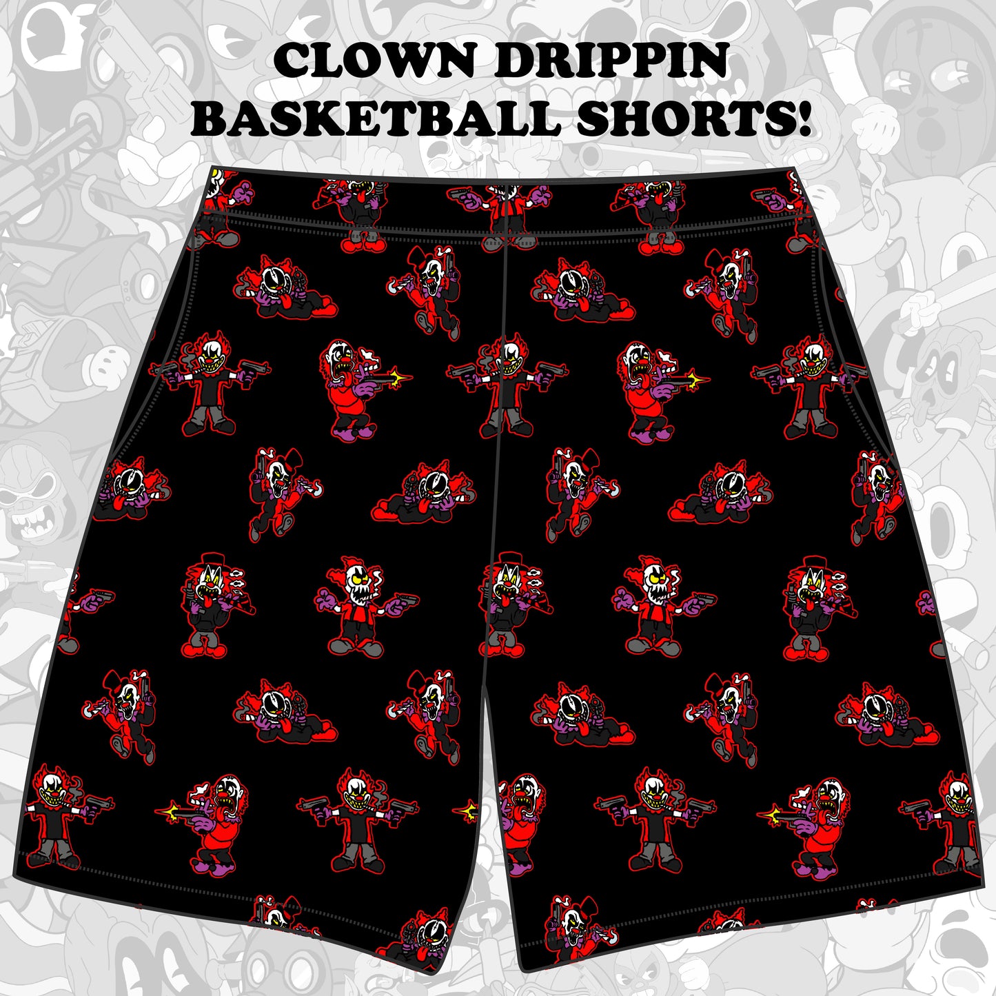 CLOWN DRIPPIN BASKETBALL SHORTS (pre orders)