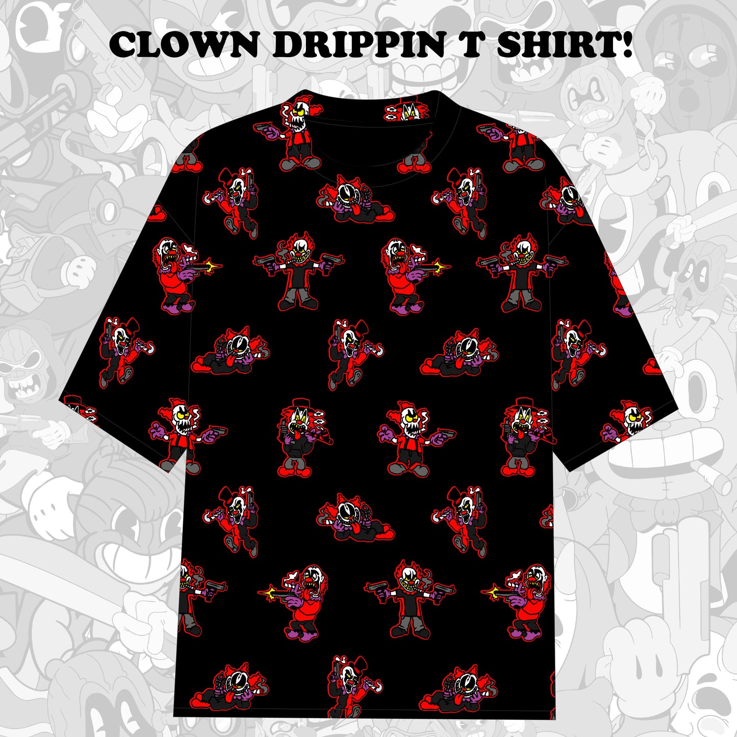 CLOWN DRIPPIN T SHIRT (pre order)