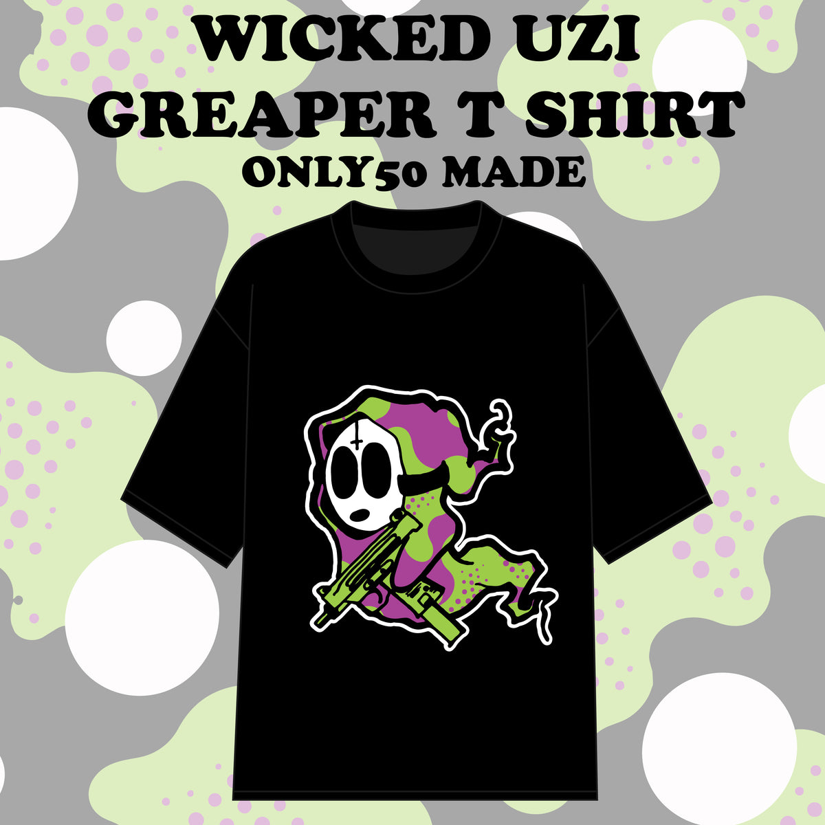 WICKED UZI GREAPER T SHIRT (pre order)